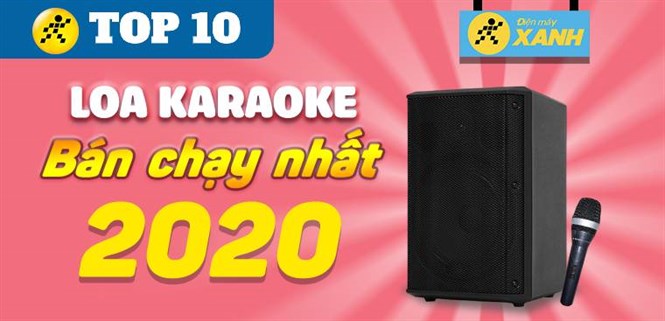 Top 10 loa karaoke bán chạy nhất năm 2020 tại Điện máy XANH