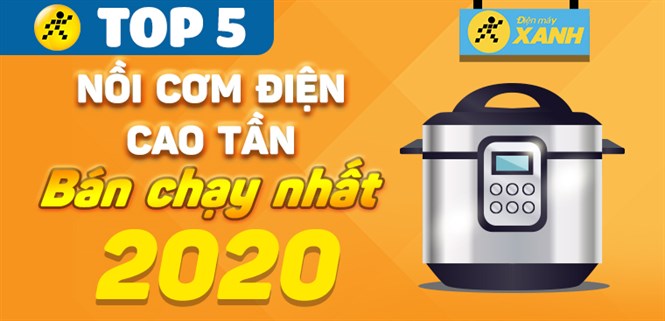 Top 5 nồi cơm điện cao tần bán chạy nhất năm 2020 tại Điện máy XANH