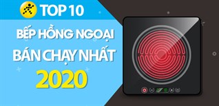 Top 10 bếp hồng ngoại bán chạy nhất năm 2020 tại Điện máy XANH