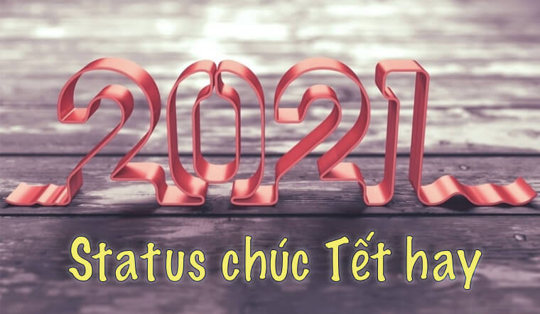 Những status Facebook chúc Tết vừa hay vừa chất dịp năm mới 2021