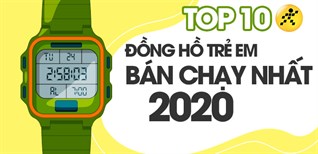 Top 10 đồng hồ trẻ em bán chạy nhất năm 2020 tại Điện máy XANH