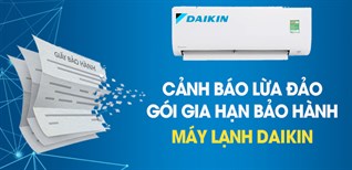 Cảnh báo giả mạo dịch vụ gia hạn bảo hành máy lạnh Daikin