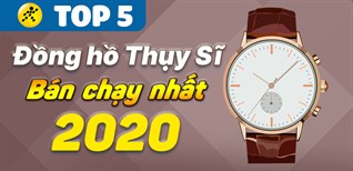 Top 5 đồng hồ Thụy Sĩ bán chạy nhất năm 2020 tại Điện máy XANH