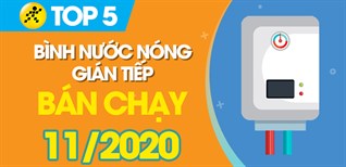 Top 5 bình nước nóng gián tiếp bán chạy nhất tháng 11/2020 tại Điện máy XANH