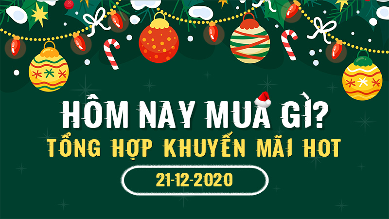 Khuyến mãi HOT 21/12 Khuyến mãi HOT 21/12