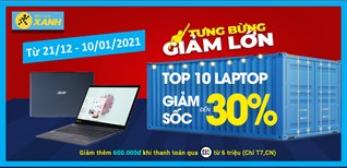 Xả hàng cuối năm, laptop giảm đến 30%, có mẫu giảm 5 triệu, mua ngay kẻo lỡ!