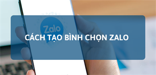 Cách tạo bình chọn trên Zalo dễ dàng nhất