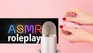 Thể loại ASMR roleplay là gì mà nhiều người lại thích đến như vậy?