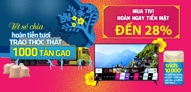 Top 10 tivi giảm giá đến 28%,mua ngay dịp tết, góp tiền trao gạo dịp Tết sẻ chia