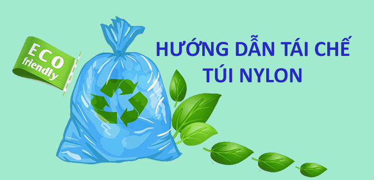 Các cách tái chế túi ni lông thành vật hữu ích, giúp bảo vệ môi trường