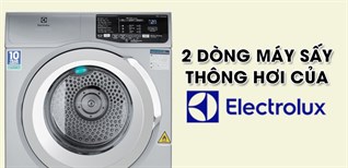 Đánh giá 2 dòng máy sấy thông hơi của Electrolux EDS và EDV