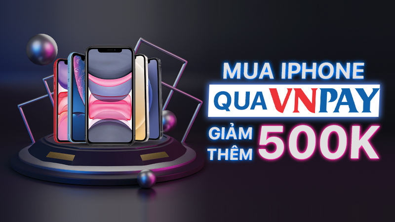 Sắm iPhone qua VNPAY giảm giá Sắm iPhone qua VNPAY giảm giá