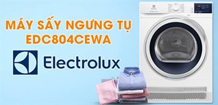 Đánh giá máy sấy Electrolux 8kg EDC804CEWA với công nghệ sấy ngưng tụ hiện đại