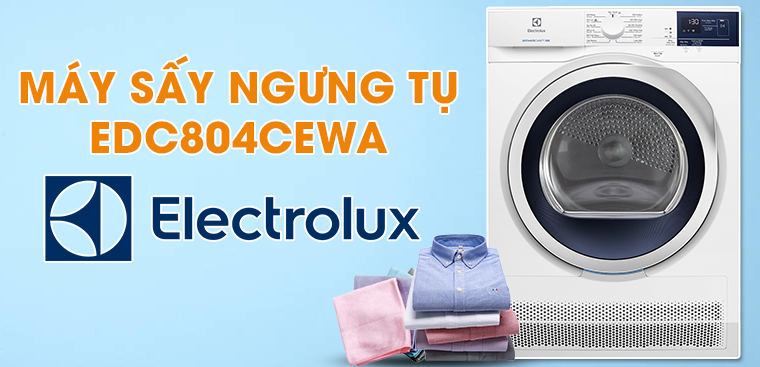 Đánh giá máy sấy Electrolux 8kg EDC804CEWA với công nghệ sấy ngưng tụ