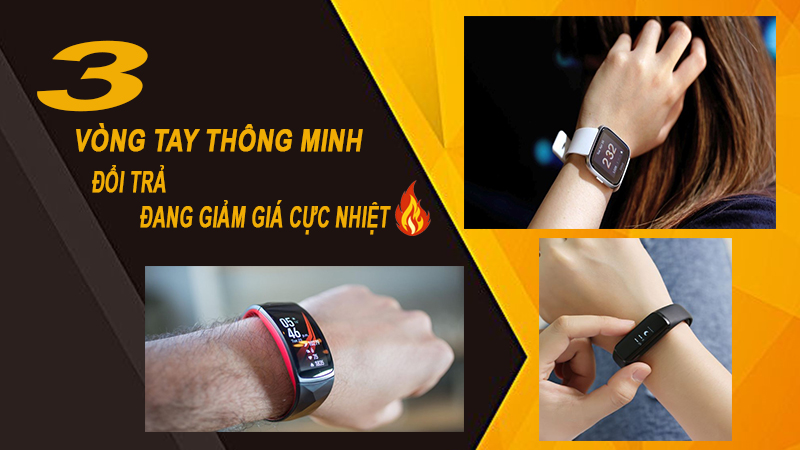 VÒNG TAY THÔNG MINH ĐỔI TRẢ VÒNG TAY THÔNG MINH ĐỔI TRẢ