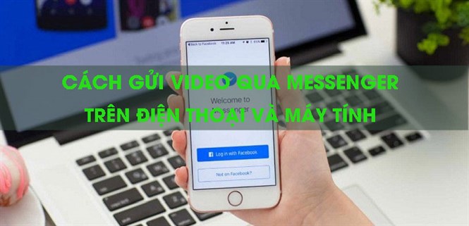 Cách gửi video qua Messenger trên điện thoại và máy tính nhanh nhất