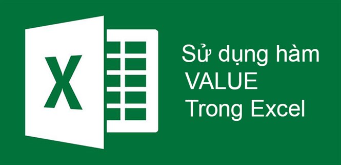 Cách sử dụng hàm VALUE trong Excel chi tiết, đơn giản