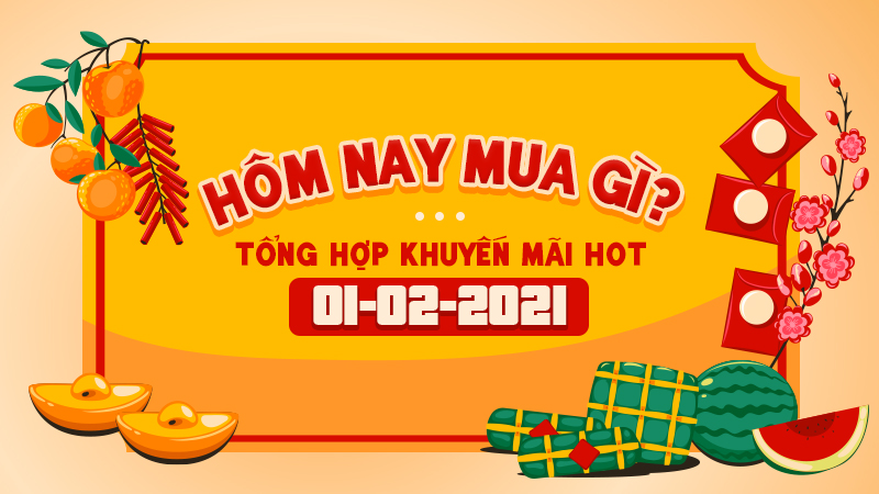 Khuyến mãi HOT 01/02 Khuyến mãi HOT 01/02