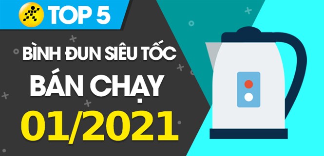Top 5 bình đun siêu tốc bán chạy nhất tháng 01/2021 tại Điện máy XANH