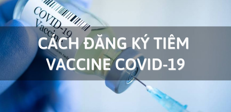 3 Cach Ä'Äƒng Ky Tiem Vaccine Covid 19 Nhanh Chong Miá»…n Phi Va An Toan
