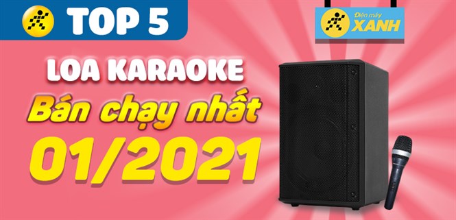 Top 5 loa karaoke bán chạy nhất tháng 01/2021 tại Điện máy XANH