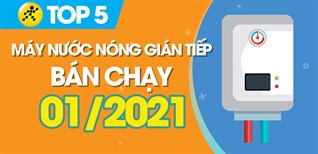 Top 5 máy nước nóng gián tiếp bán chạy nhất tháng 01/2021 tại Điện máy XANH