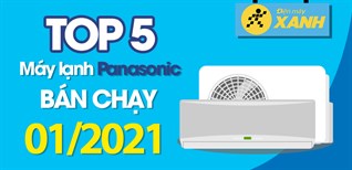 Top 5 máy lạnh Panasonic bán chạy nhất tháng 01/2021 tại Điện máy XANH