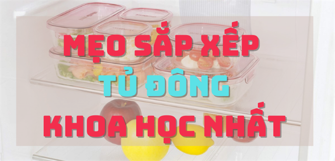 6 mẹo sắp xếp từng loại thực phẩm vào tủ đông một cách khoa học nhất