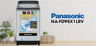 Review máy giặt NA-FD95X1LRV của Panasonic