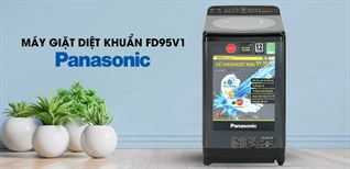 Review chi tiết máy giặt diệt khuẩn FD95V1 của Panasonic