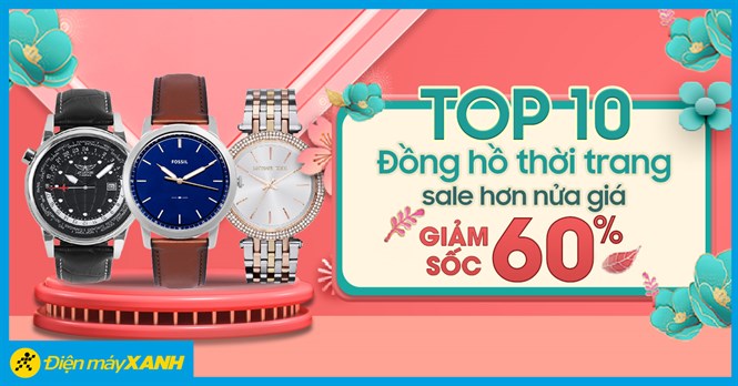 Top 10 đồng hồ thời trang sale hơn nửa giá 60% - giá SỐC tháng 2/2021