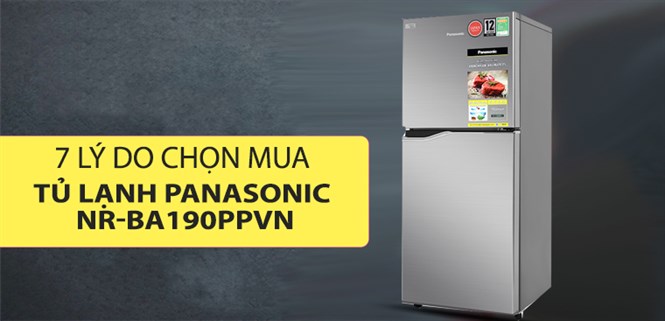 7 lý do chọn mua tủ lạnh Panasonic NR-BA190PPVN