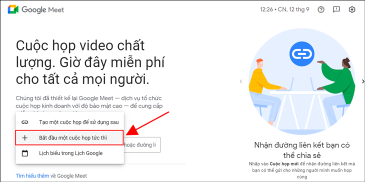 Google Meet: Cách cài đặt, sử dụng trên điện thoại, máy tính đơn giản, chi tiết > Chọn Bắt đầu một cuộc họp tức thì