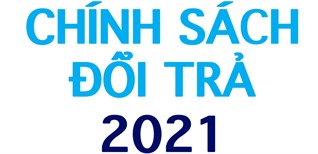 Chính sách đổi trả trước 28/2/2021 với hàng viễn thông & điện máy