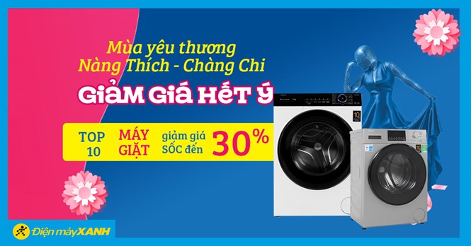 8/3 Máy giặt giảm tha ga đến 30%, có mẫu giảm đến 3.4 triệu - Mua ngay tặng vợ yêu