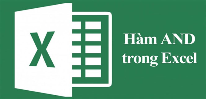 Hàm AND trong Excel là gì? Cách sử dụng, ví dụ đơn giản