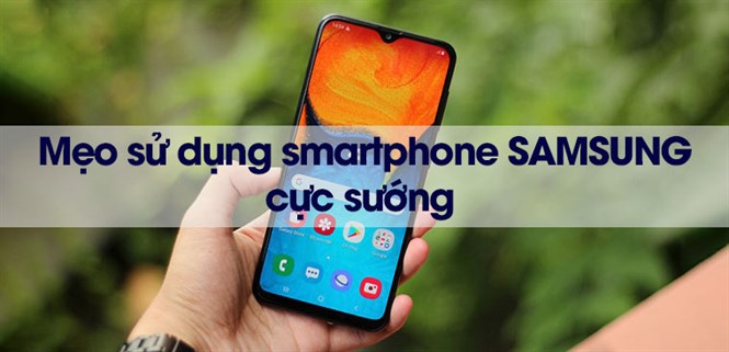 4 mẹo cực hay giúp bạn sử dụng smartphone Samsung một cách sướng nhất