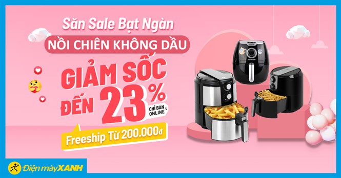 Top 5 nồi chiên không dầu giảm đến 23% trong tháng 03/2021 tại Điện máy XANH