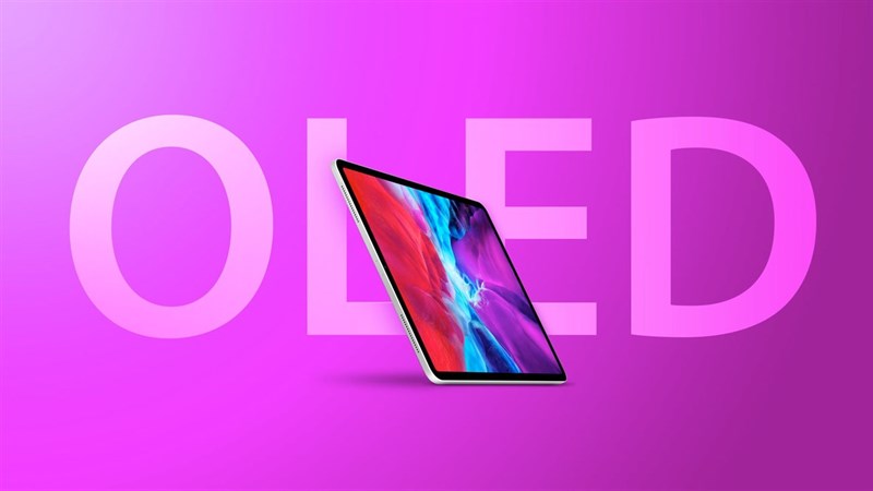 Ming-Chi Kuo: iPad Air màn hình OLED và MacBook Air màn hình Mini-LED sẽ ra mắt vào năm sau