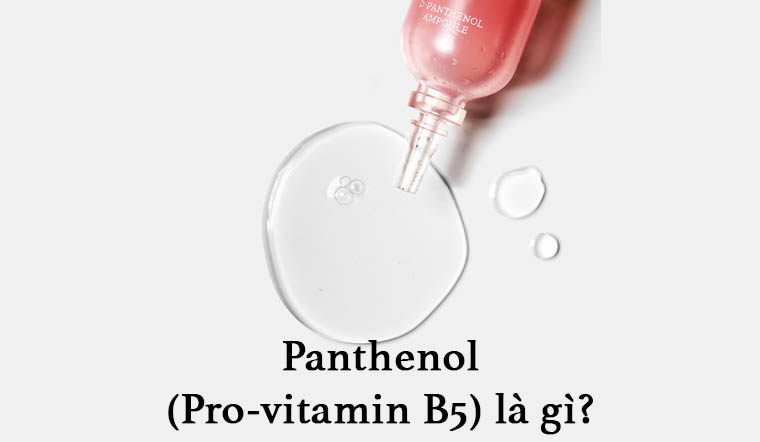 Panthenol (Pro-vitamin B5) là gì? Lợi ích đối với làn da của bạn
