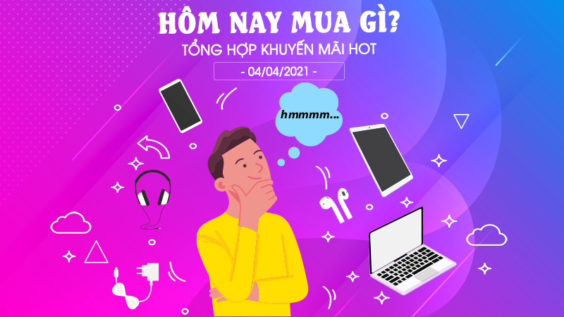 Khuyến mãi HOT 04/04 Khuyến mãi HOT 04/04