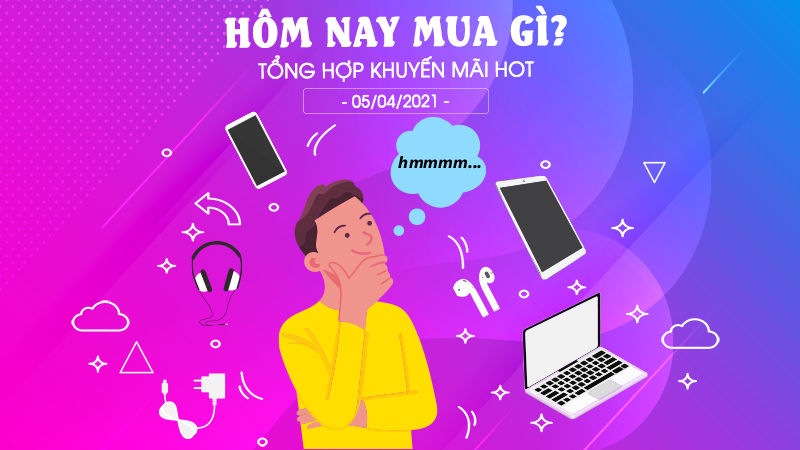 Khuyến mãi HOT 05/04 Khuyến mãi HOT 05/04