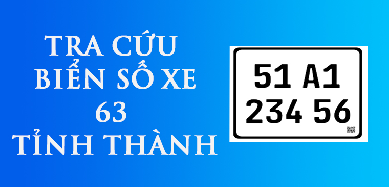 Bảng Tra Cứu Biển Số Xe Của 63 Tỉnh Thanh Phố Tại Việt Nam Năm 21