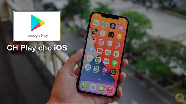 Cách tải cửa hàng ứng dụng CH Play về chiếc iPhone hay ...