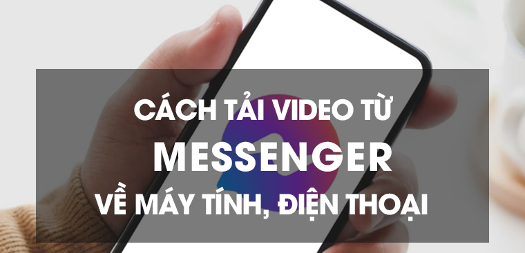 cách lưu video trên messenger về điện thoại
