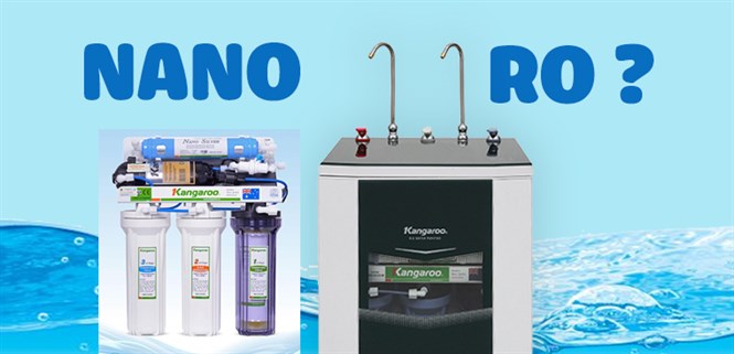 Nên mua máy lọc nước RO hay Nano?
