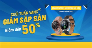 Cuối tuần Vàng, 4 mẫu đồng hồ thông minh Samsung giảm đến 50%, mua ngay!