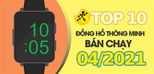 Top 10 đồng hồ, vòng tay thông minh bán chạy nhất tháng 4/2021 tại Điện máy XANH