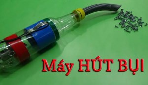Cách tự chế máy hút bụi tại nhà đơn giản ai cũng làm được