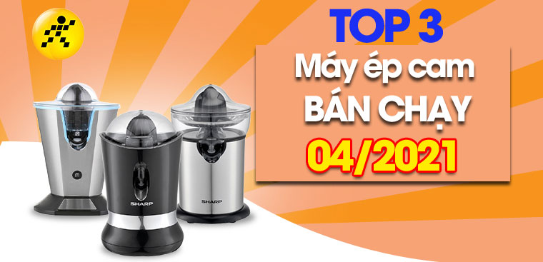 Top 3 Máy ép cam bán chạy nhất tháng 4/2021 tại Điện máy XANH